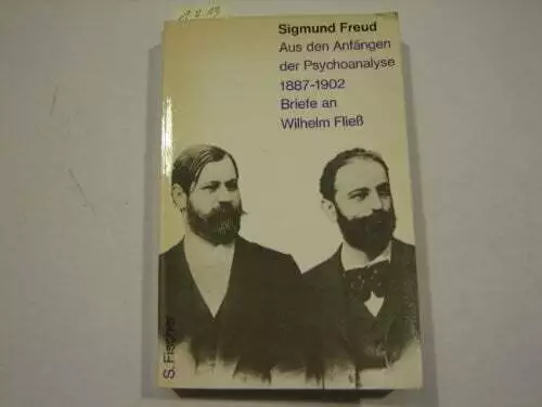 Aus den Anfängen der Psychoanalyse 1887-1902. Briefe an Wilhelm Fließ. Buch