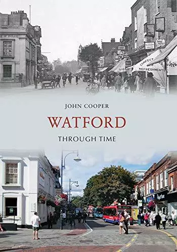 Watford Through Time By John Cooper