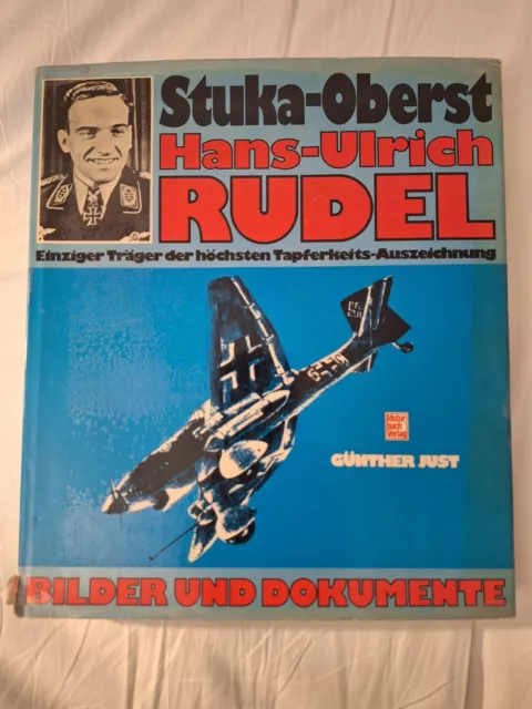 Stuka -Oberst Hans-Ulrich Rudel vy Gunther Just. Motorbuch verlag. RARE