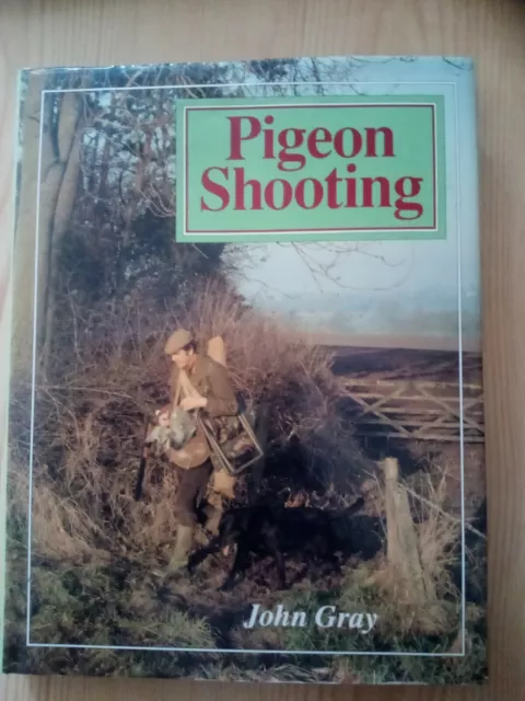 Pigeon Shooting Book - Techniques, Crops, Hides, Decoys, Shooting, Flighting,