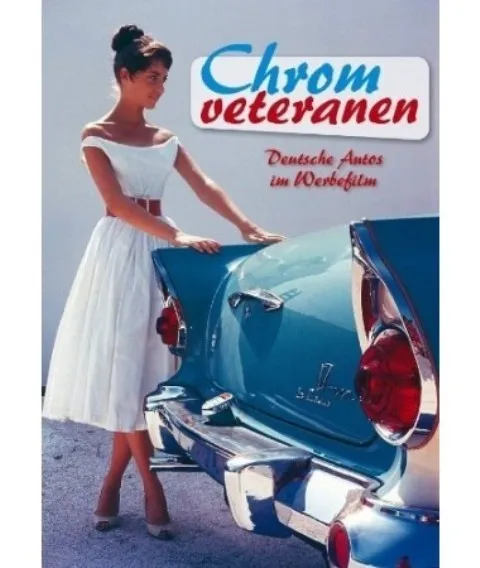 Chromveteranen - Deutsche Autos im Werbefilm  (NEU & OVP)