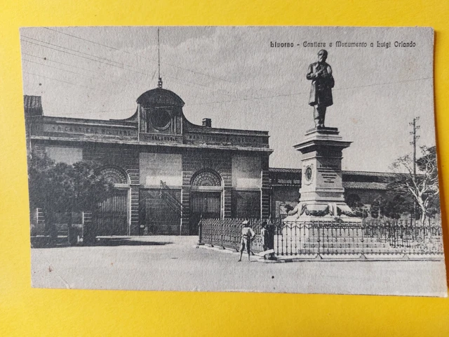 LIVORNO - cantiere e monumento a luigi orlando 1920