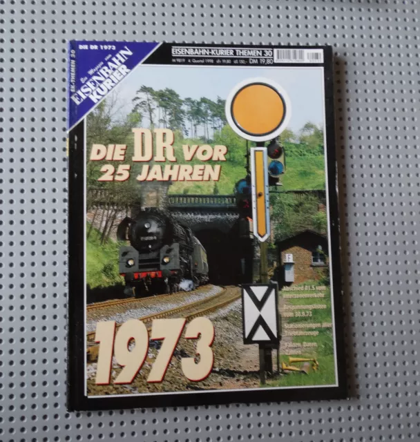 Eisenbahn Kurier EK Themen 30  Die DR vor 25 Jahren 1973 NEU