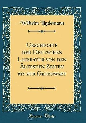 Geschichte der Deutschen Literatur von den ltesten Zeiten bis zur Gegenwart Clas