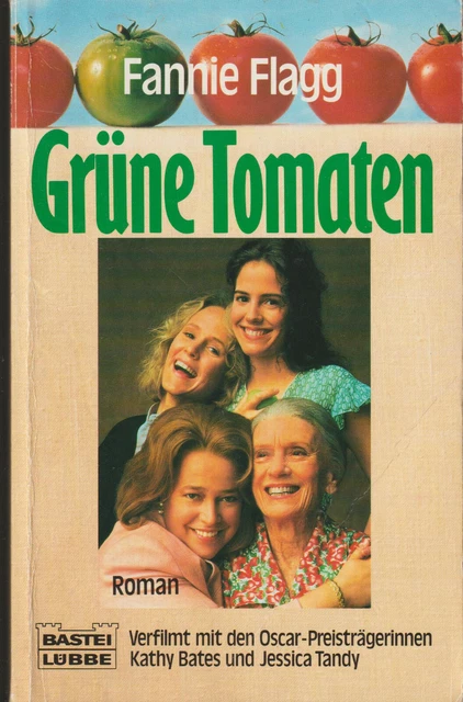 Roman: Fannie Flagg – GRÜNE TOMATEN mit Rezepten
