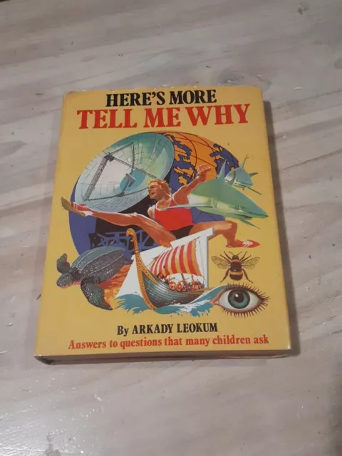 Here's More Tell Me Why: Enlightening Answers to Question Children Ask by  Arkady Leokum