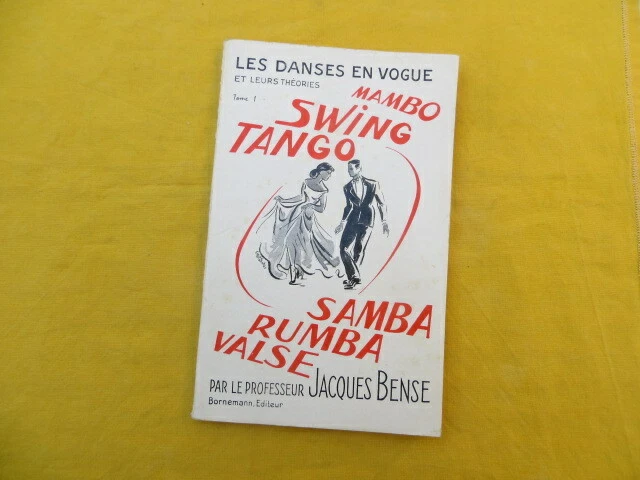 Les Danses en vogue et leurs théories - tome 1 - Jacques Bense - 1961