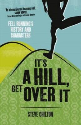 It's a Hill  Get Over It: Fell Running's History PAPERBACK (LIKE NEW)