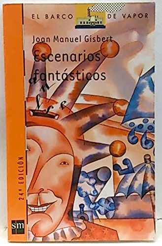 Escenarios fantásticos (el barco de vapor naranja) (spanish edition)