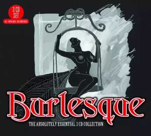 Burlesque: The Absolutely Essential 3CD Collection