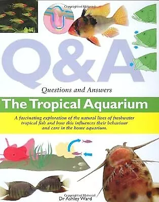 Questions and Answers: The Tropical Aquarium (Questions & Answers): The Tropical