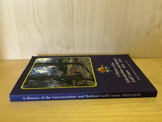 A History of the Leicestershire & Rutland Golf Union 1910 - 2010 Ltd 1st Edition 3