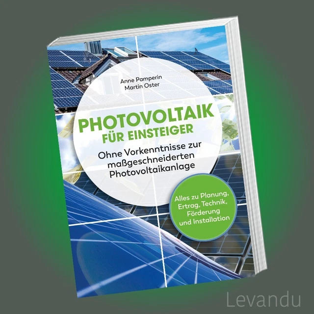 PHOTOVOLTAIK FÜR EINSTEIGER | Alles zu Planung, Ertrag, Technik, Förderung ...