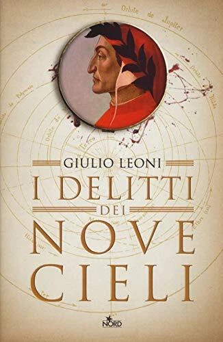 delitti dei nove cieli un'indagine di dante alighieri leoni giulio 8842932280