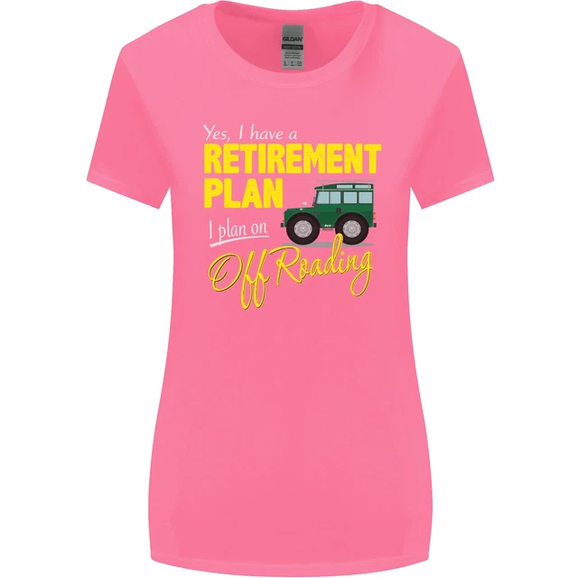 T-shirt da donna taglio più largo Retirement Plan Off Roading 4X4 Road divertente 3
