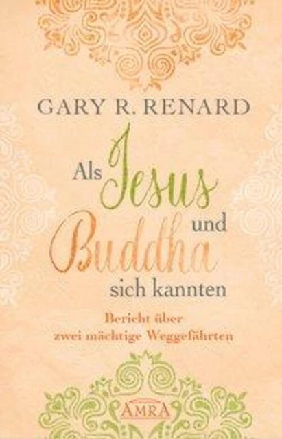 Gary R. Renard | Als Jesus und Buddha sich kannten | Buch | Deutsch (2019)