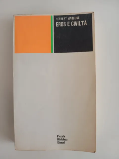 Herbert Marcuse - Eros e civiltà . Einaudi