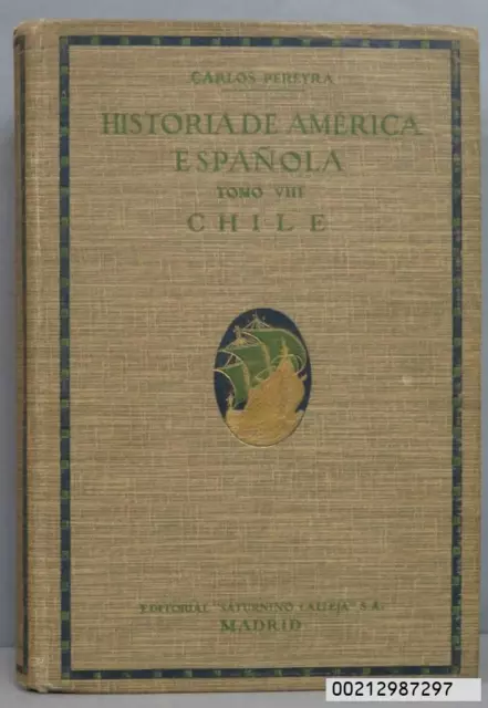 1924.- Historia De La America Española. Chile. Calleja