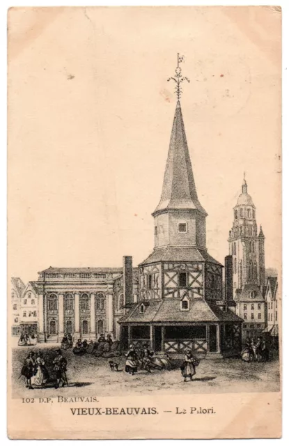 CPA 60 - Vieux BEAUVAIS (Oise) - Le Pilori - 102.DP