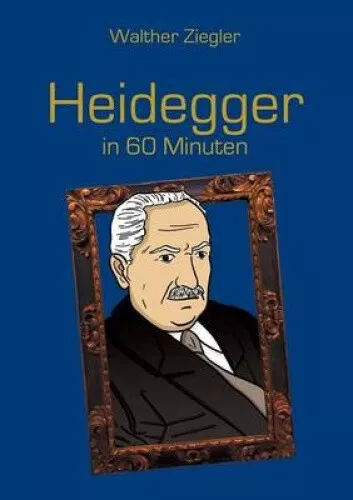 Heidegger in 60 Minuten [German] by Ziegler, Walther
