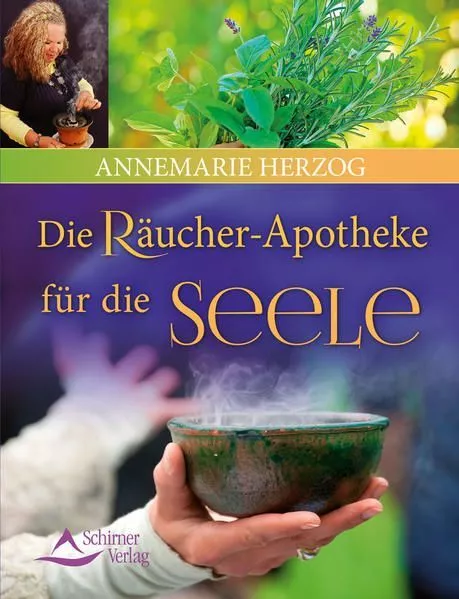 Die Räucherapotheke für die Seele Annemarie, Herzog: