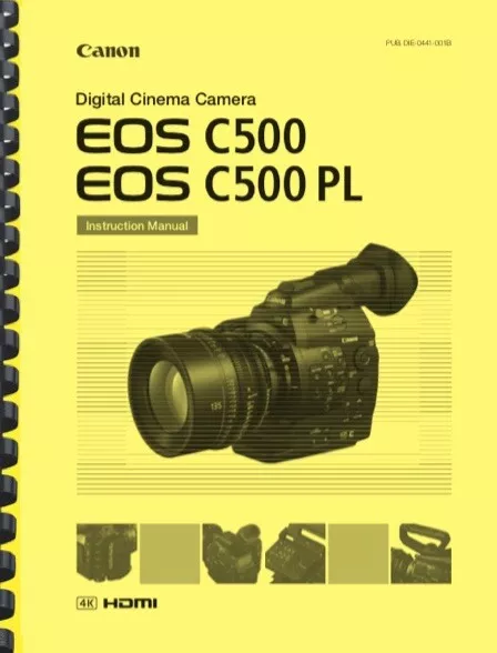 Canon C500 C500PL Cinema EOS Camcorder OWNER'S INSTRUCTION MANUAL