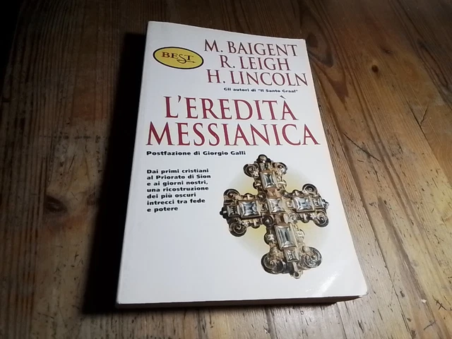 L'eredità messianica, M. Baigent, R. Leigh, H. Lincoln, 1°Ed. Est 1999. RC25f24 L'eredità messianica, M. Baigent, R. Leigh, H. Lincoln, 1°Ed. Est 1999. RC25f24