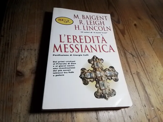 L'eredità messianica, M. Baigent, R. Leigh, H. Lincoln, 1°Ed. Est 1999. RC25f24