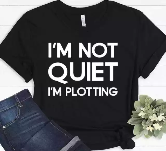 I'm Not Quiet I'm Plotting Writer I'm A Writer Gift Author Writing  T-shirt