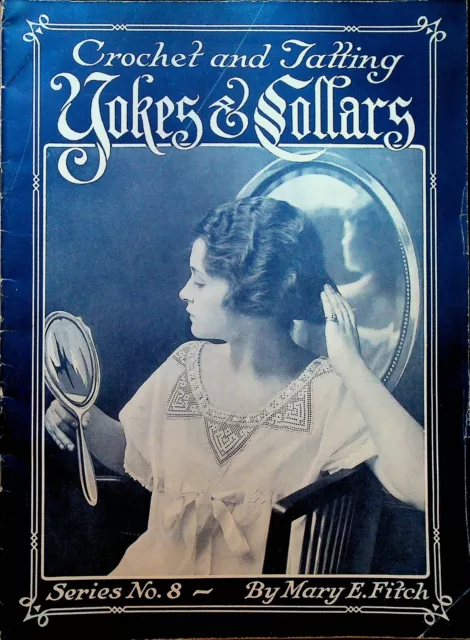 Crochet & Tatting Yokes & Collars Series 8 Mary E Fitch 1917