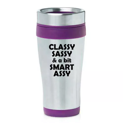 Stainless Steel Insulated 16oz Travel Coffee Tea Mug Classy Sassy Smart Assy