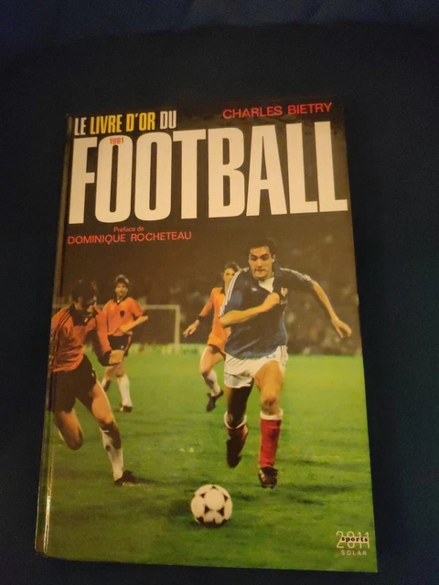 LE LIVRE D OR DU FOOTBALL 1981 de BIETRY CHARLES | Achat