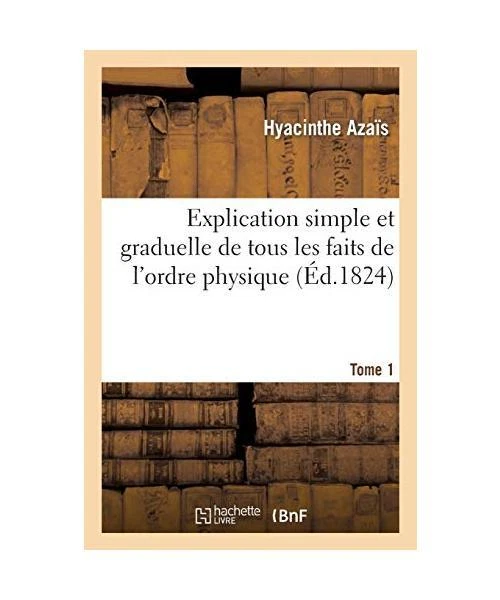 COURS DE PHILOSOPHIE Générale. Explication Simple Et Graduelle. T. 1 ...