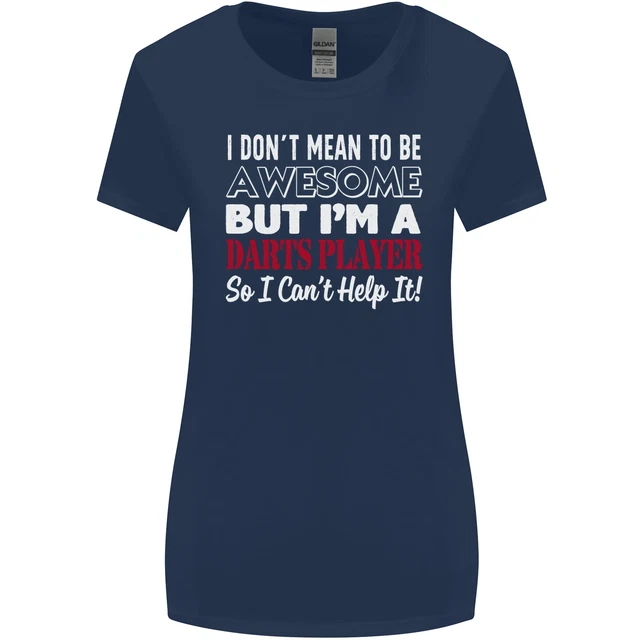 I Dont Mean to Be Darts Player Womens Wider Cut T-Shirt 2