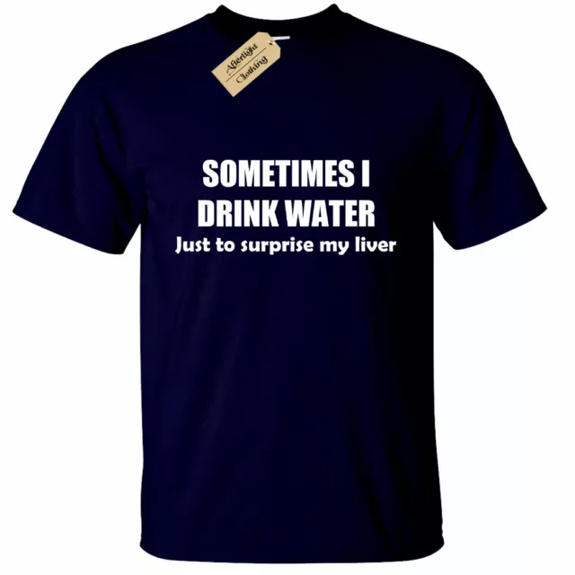 Sometimes i drink water Mens Funny T Shirt pub drinking alcohol novelty gift
