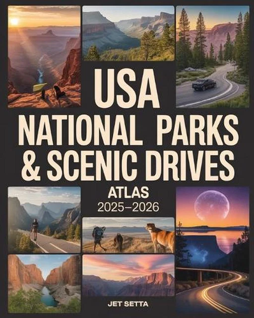 USA NATIONAL PARKS & Scenic Drives Atlas 20252026 Discover America's