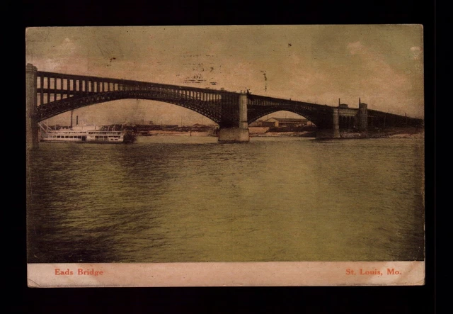 Postcard : Missouri - St Louis Mo - Eads Bridge 1909 View