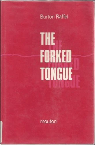 THE FORKED TONGUE: A STUDY OF THE TRANSLATION PROCESS By Burton Raffel