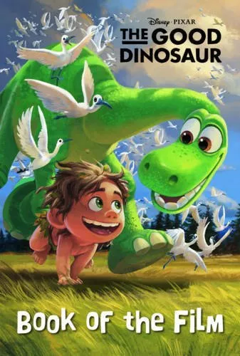 Disney Pixar the Good Dinosaur Book of the Film By Disney