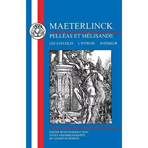 Maeterlinck: Pelleas Et Melisande with Les Aveugles, L' - Paperback NEW Maeterli