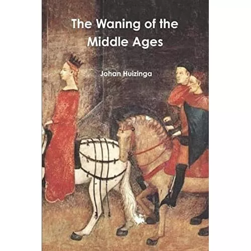 The Waning of the Middle Ages - Paperback NEW Huizinga, Johan 01/03/2021