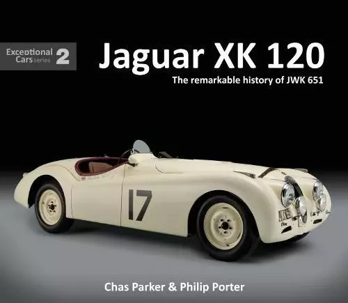 Jaguar XK120: The Remarkable History De Jwk 651 (Exceptionnel Cars) Par Portier,