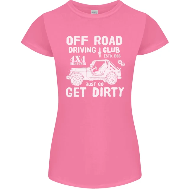 Maglietta da donna Off Road Driving Club Get Dirty 4x4 divertente Petite Cut 3