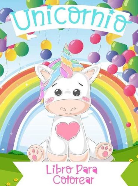 LIBRO PARA COLOREAR de unicornios para nios de 4 a 8 aos: Un libro para ...