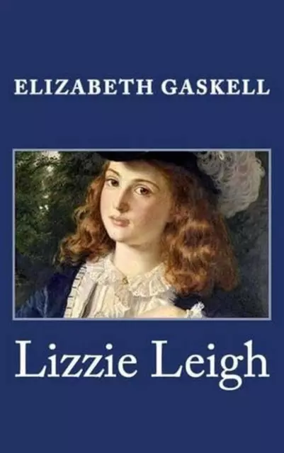 Lizzie Leigh by Elizabeth Cleghorn Gaskell (English) Paperback Book