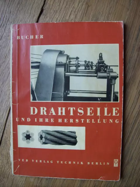 Gustav BUCHER Drahtseile und ihre Herstellung *kt. illustriert 1958*sauber*