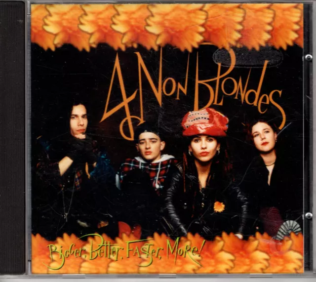 CD 4 Non Blondes Bigger, Better, Faster, More !