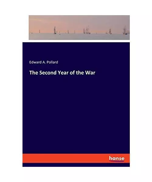 The Second Year of the War, Edward A. Pollard