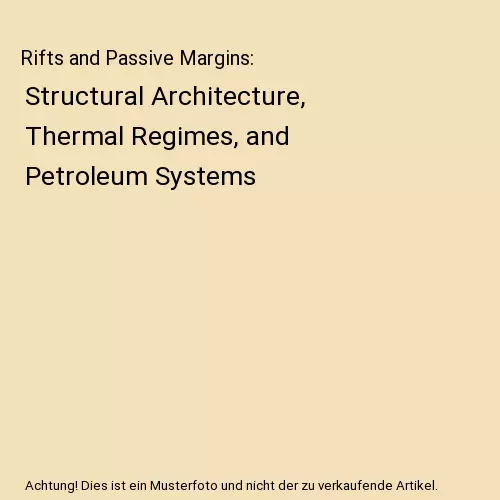 Rifts and Passive Margins: Structural Architecture, Thermal Regimes, and Petrole