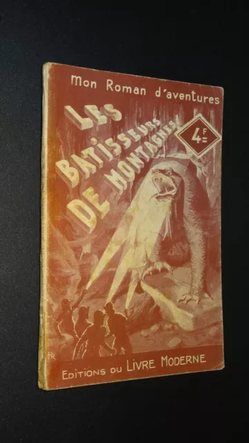 LES BÂTISSEURS DE MONTAGNES- R.M. Nizerolles - 1942 -"MON ROMAN D'AVENTURES" n°1